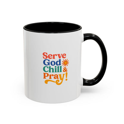 Serve God, Chill & Pray Accent Coffee Mug (11, 15oz)