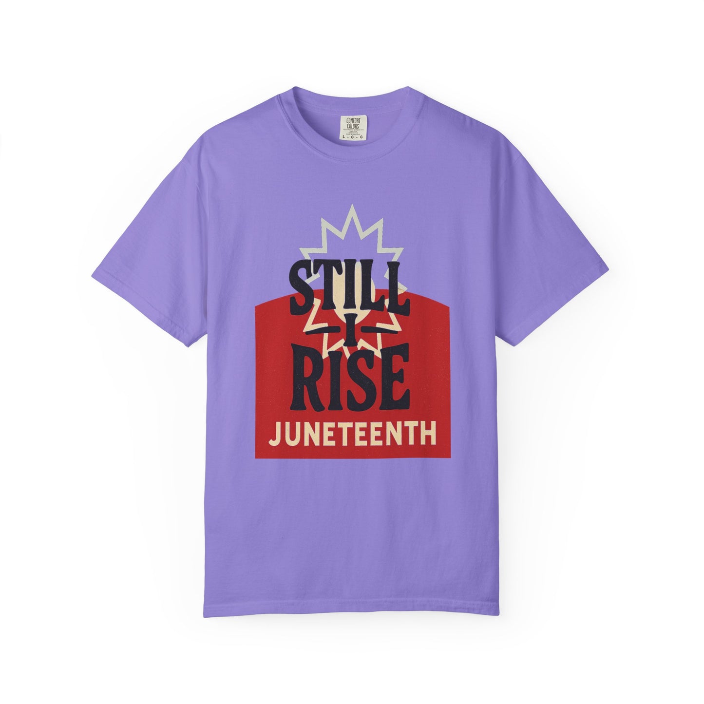 Juneteenth Still I Rise Garment-Dyed T-Shirt