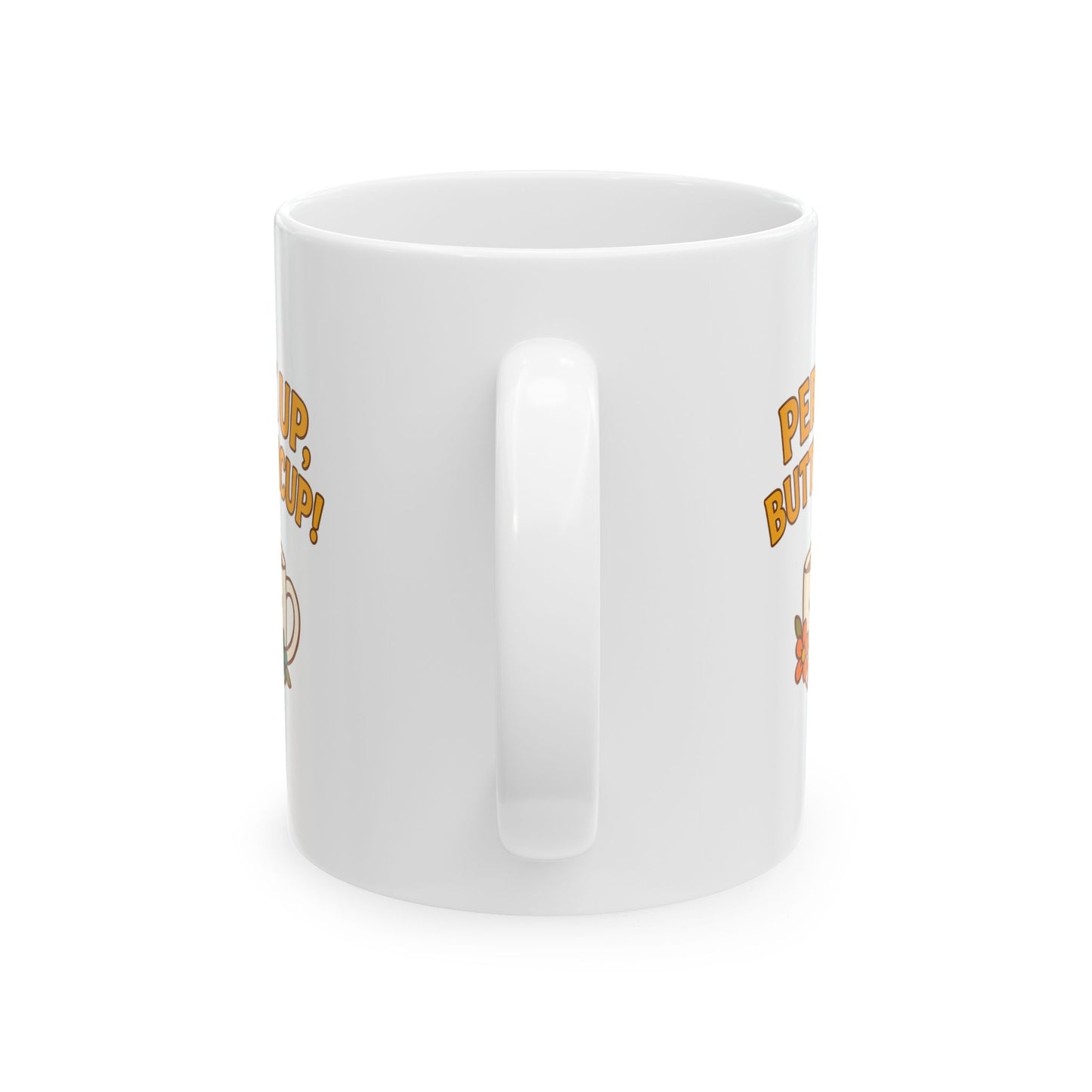 Perk Up, Butter Cup - Funny Ceramic Mug for Coffee Lovers, Gift for Friends, Humor Mug, 11oz/15oz, Perfect for Birthdays, Home Office Decor