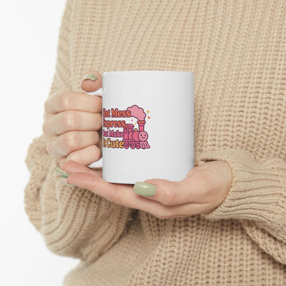Hot Mess Express But Make It Cute Cute Ceramic Mug, Hot Beverage Lover Gift, Fun Coffee Cup, Personalized Drinkware, Cute Kitchen Decor, Gift for Her