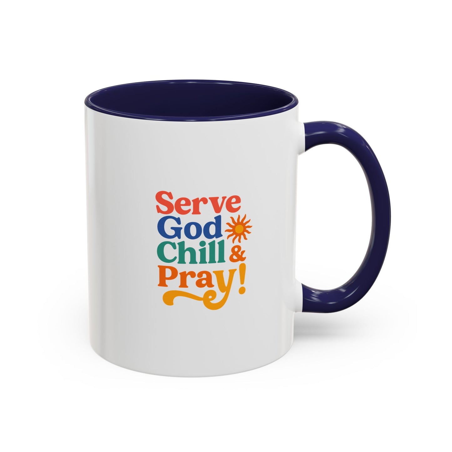 Serve God, Chill & Pray Accent Coffee Mug (11, 15oz)