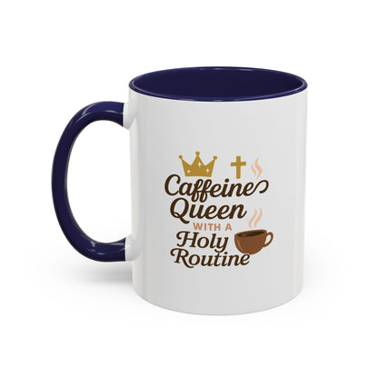 Caffeine Queen Coffee Mug | Holy Routine Gift, Inspirational Cup, Drinkware for Coffee Lovers, Motivational Mug, Morning Routine