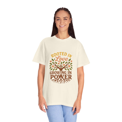 Rooted in Love Growing in Power T-Shirt