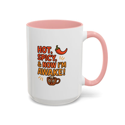 Funny Coffee Mug: "Hot, Spicy, & Now I'm Awake!" - Perfect Gift for Coffee Lovers, Mugs for Friends, Humorous Kitchen Decor, Novelty Mug