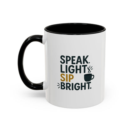 Accent Coffee Mug: Speak Light Sip Bright, Motivational Drinkware, Gift for Coffee Lovers, Inspirational Mug, Home and Office Decor