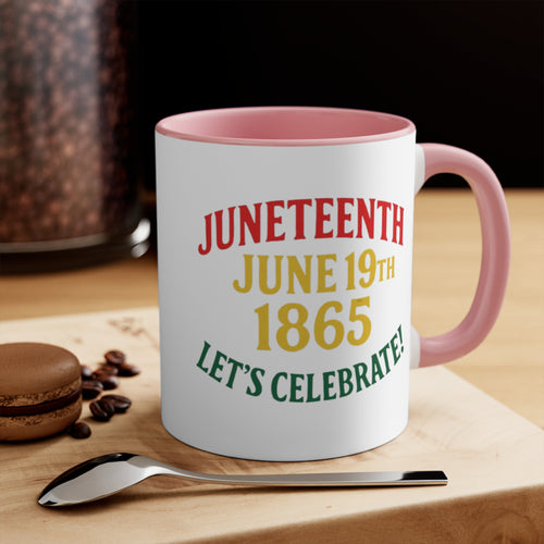 Juneteenth Accent Mug — "Juneteenth June 19th 1865 Let's Celebrate!" Ceramic Coffee Cup