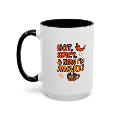 Funny Coffee Mug: "Hot, Spicy, & Now I'm Awake!" - Perfect Gift for Coffee Lovers, Mugs for Friends, Humorous Kitchen Decor, Novelty Mug