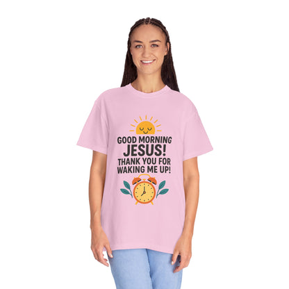 Good Morning Jesus Garment-Dyed T-Shirt
