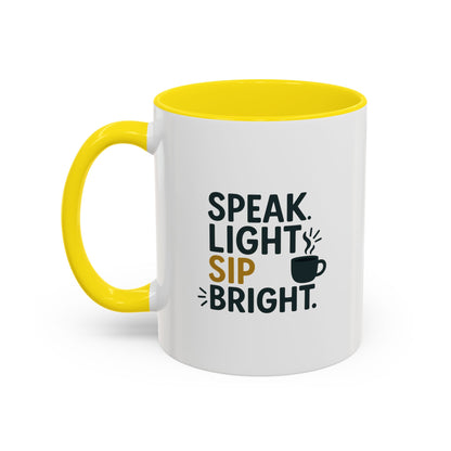Accent Coffee Mug - Speak Light Sip Bright - Inspirational Coffee Cup, Unique Gift, Kitchen Decor, Motivational Mug, Personalize Your Sip