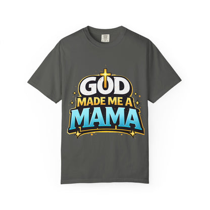 God Made Me A Mama Faith-Based Unisex Tee