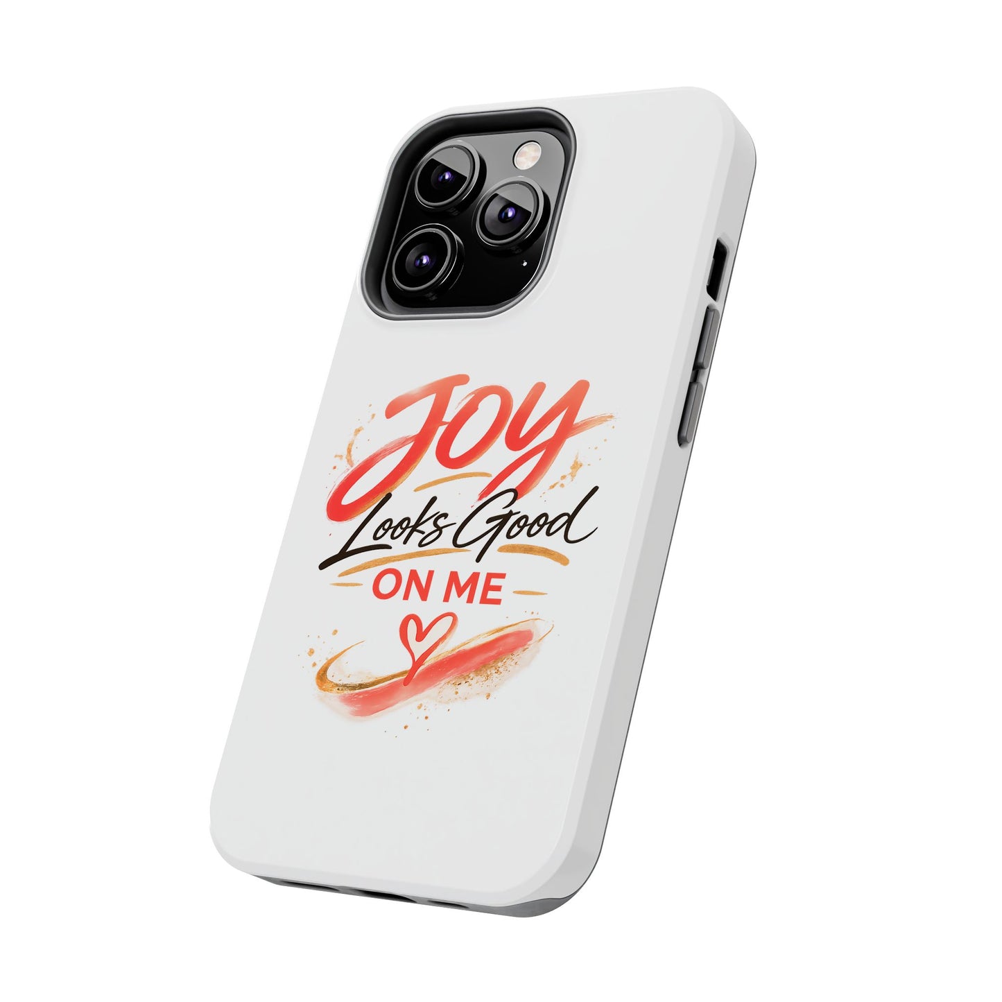 Joy Looks Good on Me Phone Case