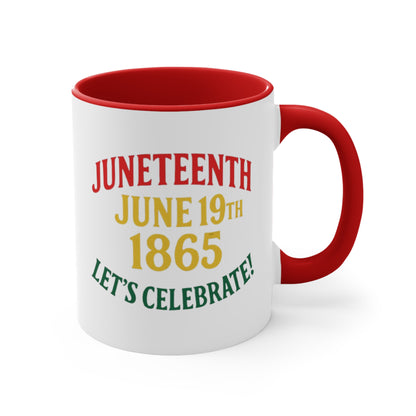 Juneteenth Accent Mug — "Juneteenth June 19th 1865 Let's Celebrate!" Ceramic Coffee Cup