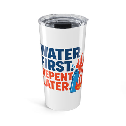 Water First, Repent Later Tumbler 20oz, Travel Mug, Insulated Water Bottle, Fitness Gift, Outdoor Adventure Cup, Hydration Reminder
