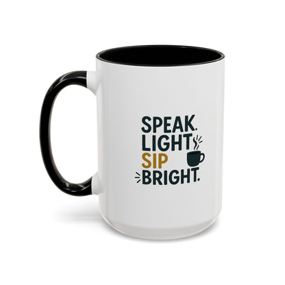 Accent Coffee Mug - Speak Light Sip Bright - Inspirational Coffee Cup, Unique Gift, Kitchen Decor, Motivational Mug, Personalize Your Sip