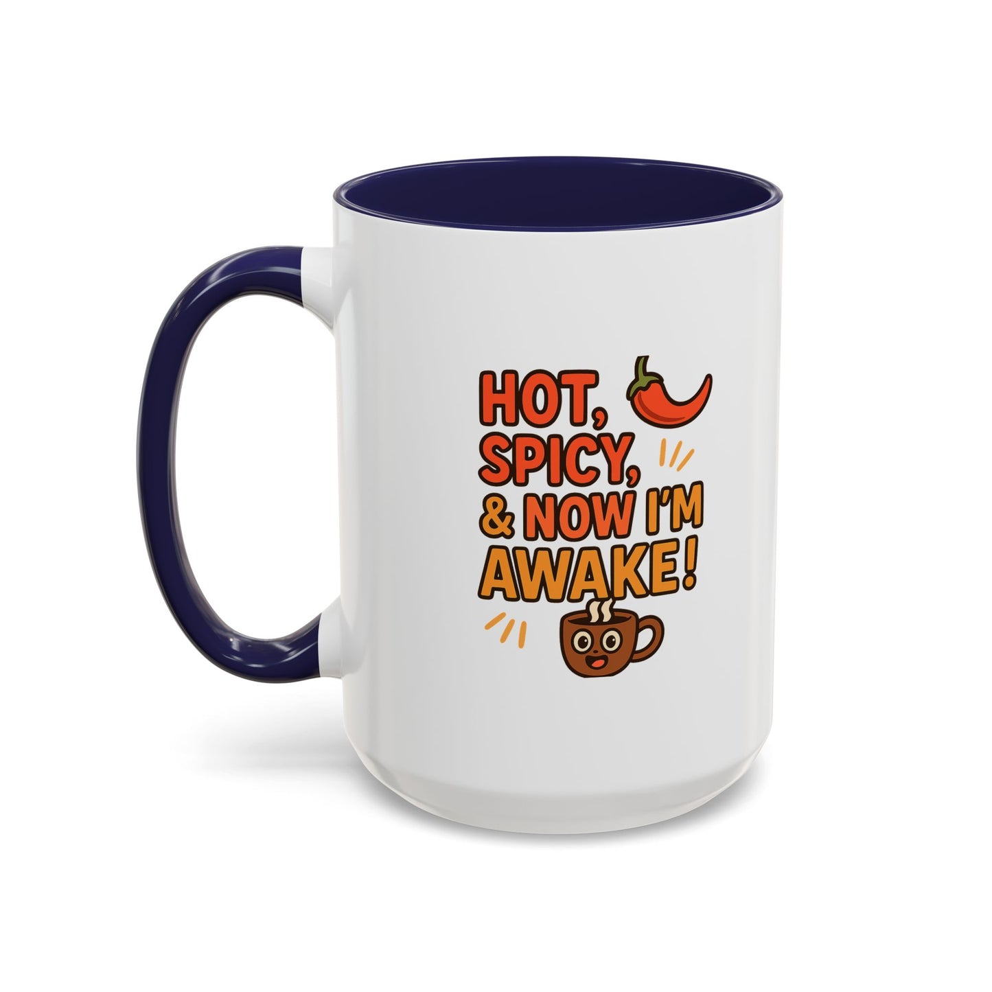 Funny Coffee Mug: "Hot, Spicy, & Now I'm Awake!" - Perfect Gift for Coffee Lovers, Mugs for Friends, Humorous Kitchen Decor, Novelty Mug
