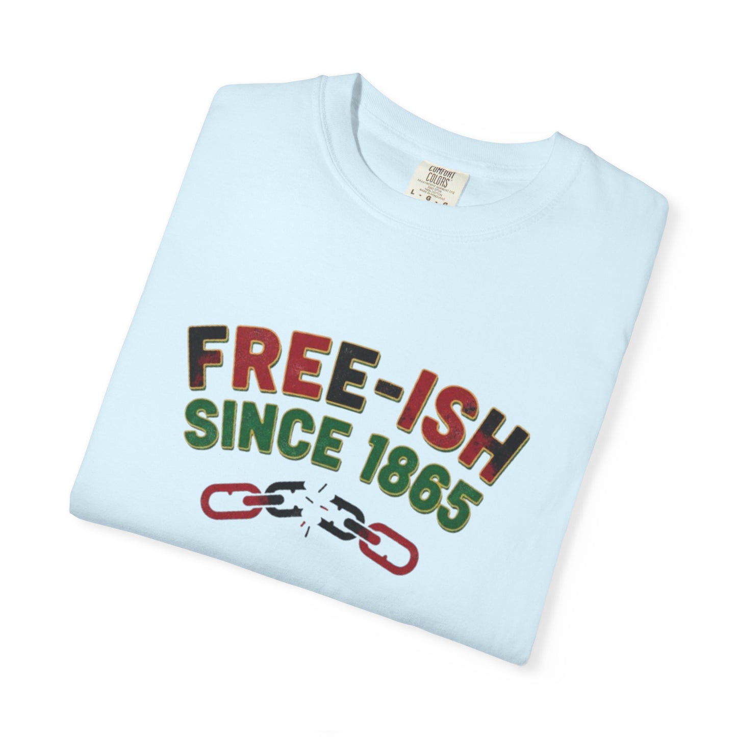 Free-ish Since 1865 T-Shirt — Juneteenth Freedom Graphic Tee