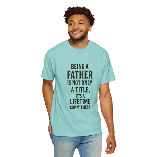 Father Commitment Tee - Gift for Dad, Unisex Shirt for Father's Day, Dad's Birthday Gift, Casual Wear, Family Events