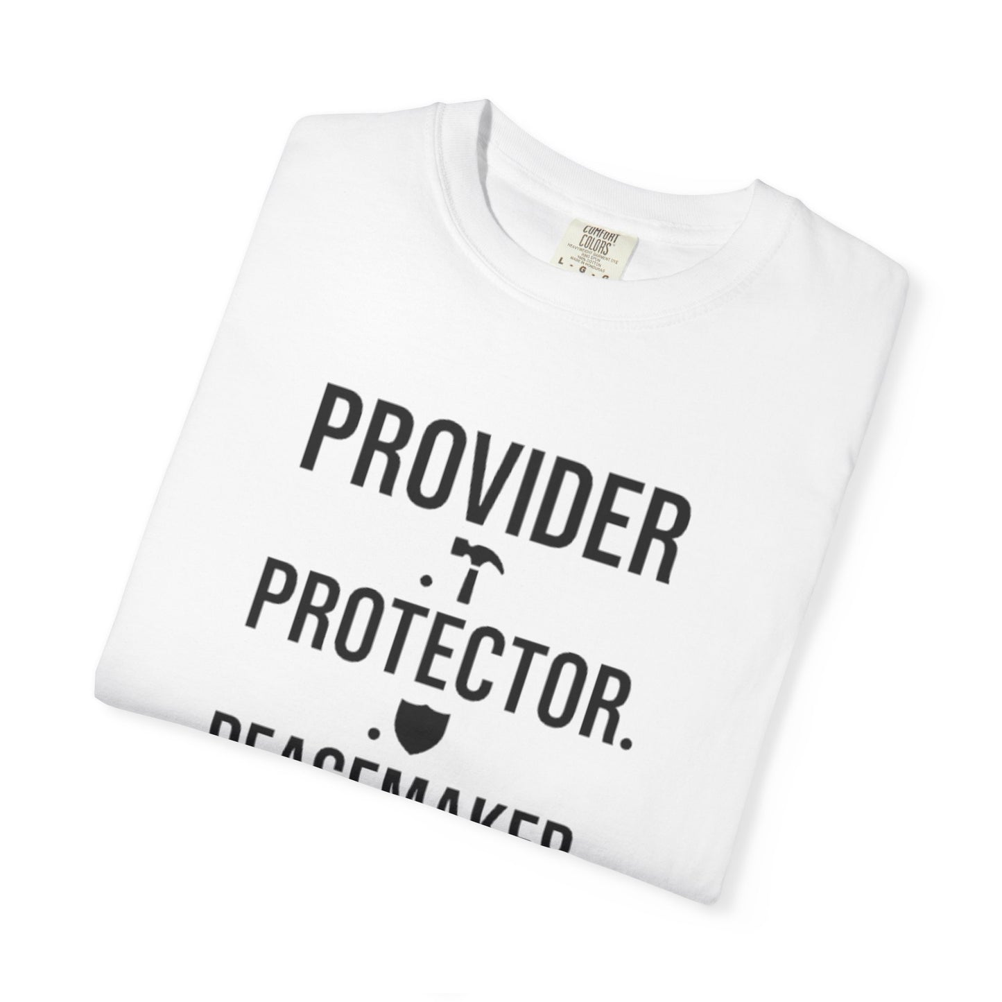 Provider Protector Peacemaker T-Shirt – Inspirational Family Role Tee
