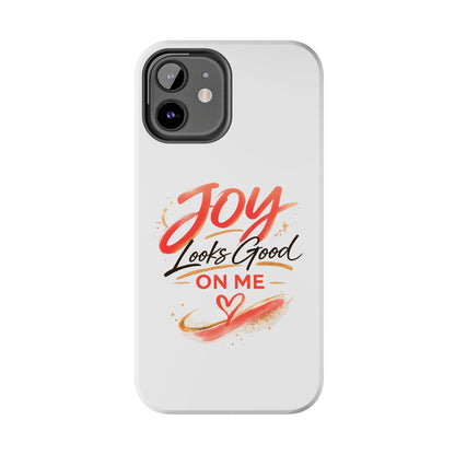 Joy Looks Good on Me Phone Case