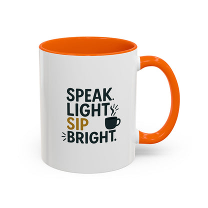 Accent Coffee Mug - Speak Light Sip Bright - Inspirational Coffee Cup, Unique Gift, Kitchen Decor, Motivational Mug, Personalize Your Sip