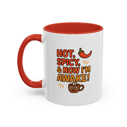 Funny Coffee Mug: "Hot, Spicy, & Now I'm Awake!" - Perfect Gift for Coffee Lovers, Mugs for Friends, Humorous Kitchen Decor, Novelty Mug
