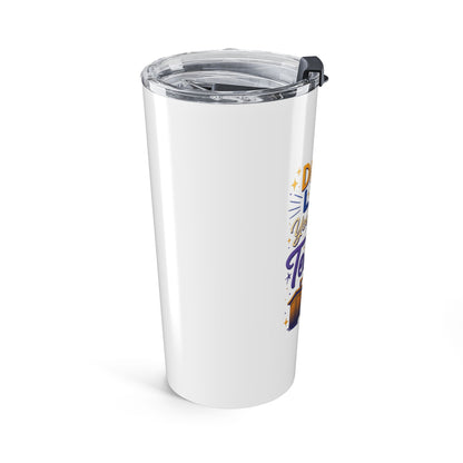 Testify Tumbler 20oz - Drink Like You're About to Testify