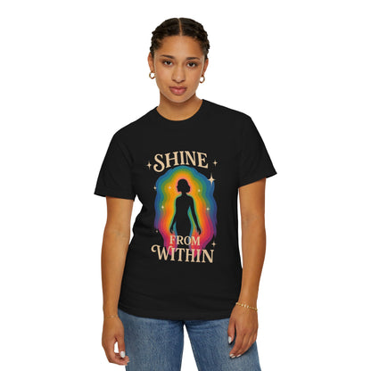 Unisex Garment-Dyed Tee - Shine From Within, Motivational Shirt, Rainbow Graphic Tee, Gift for Her, Summer Fashion