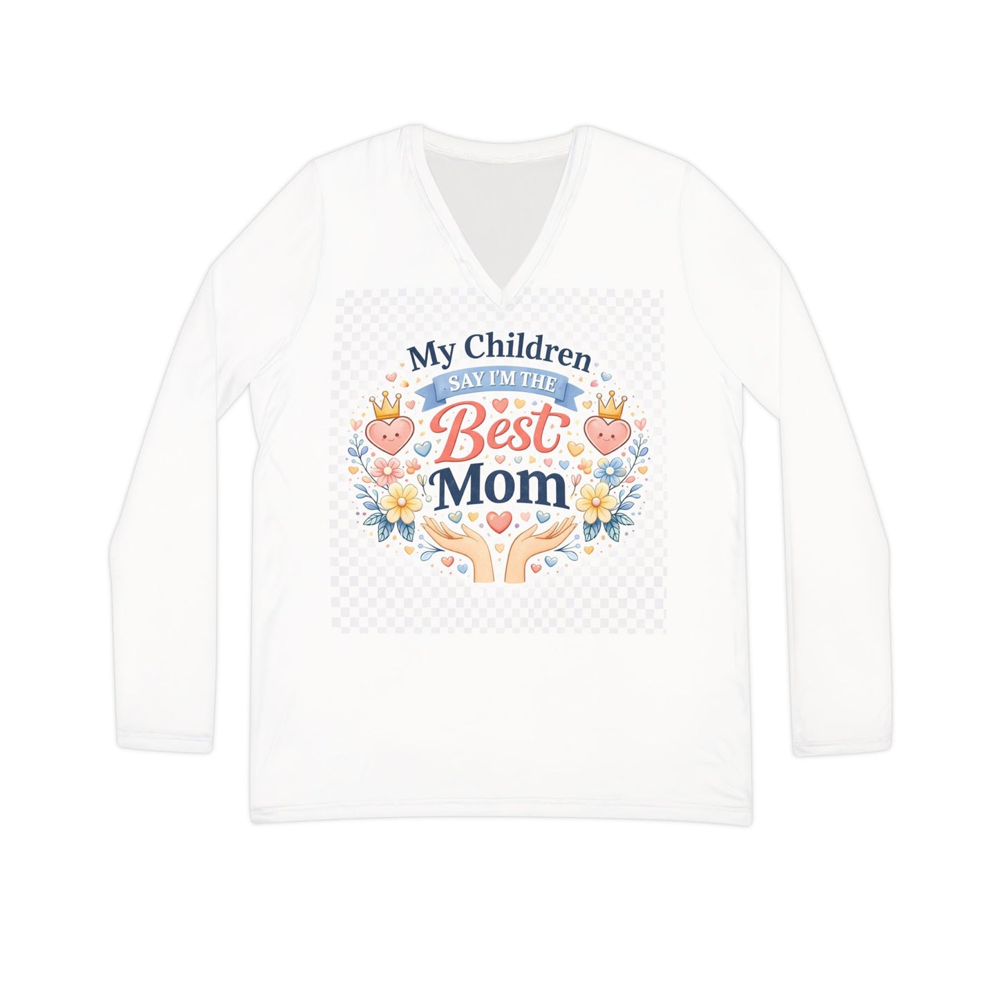 My Children Say I'm The Best Mom Long Sleeve Tee