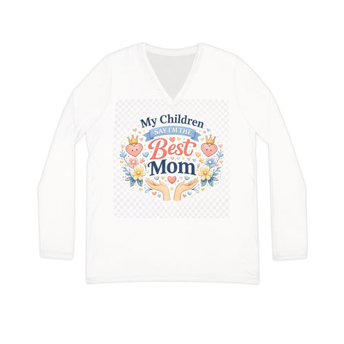 My Children Say I'm The Best Mom Long Sleeve Tee