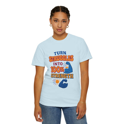 Turn Struggles into Strength Graphic T-Shirt