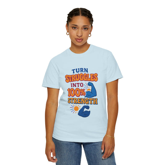 Turn Struggles into Strength Graphic T-Shirt