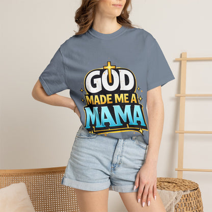 God Made Me A Mama Faith-Based Unisex Tee