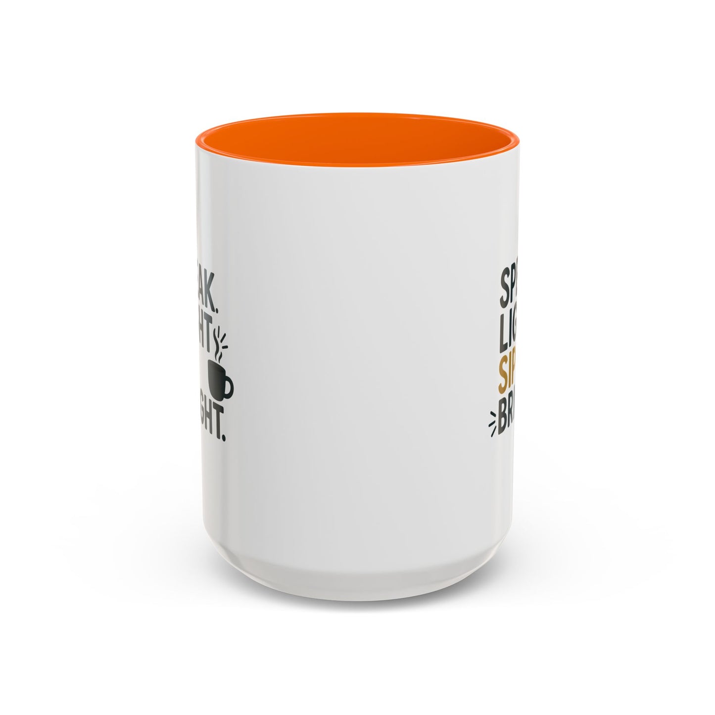 Accent Coffee Mug - Speak Light Sip Bright - Inspirational Coffee Cup, Unique Gift, Kitchen Decor, Motivational Mug, Personalize Your Sip