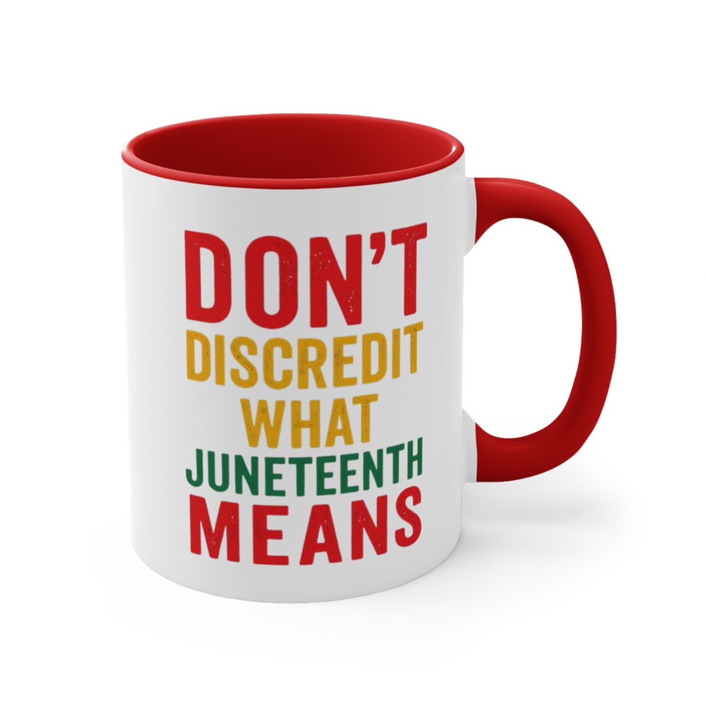 Accent Mug — “Don’t Discredit What Juneteenth Means” Commemorative Coffee Cup