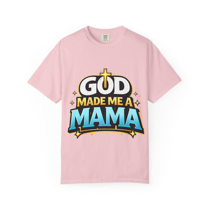 God Made Me A Mama Faith-Based Unisex Tee