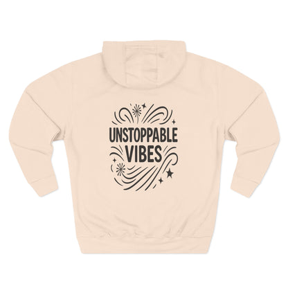Unstoppable Vibes Fleece Hoodie | Cozy Relaxed Fit Sweatshirt for Everyday Wear, Gift for Her, Inspirational Clothing, Casual Outfit