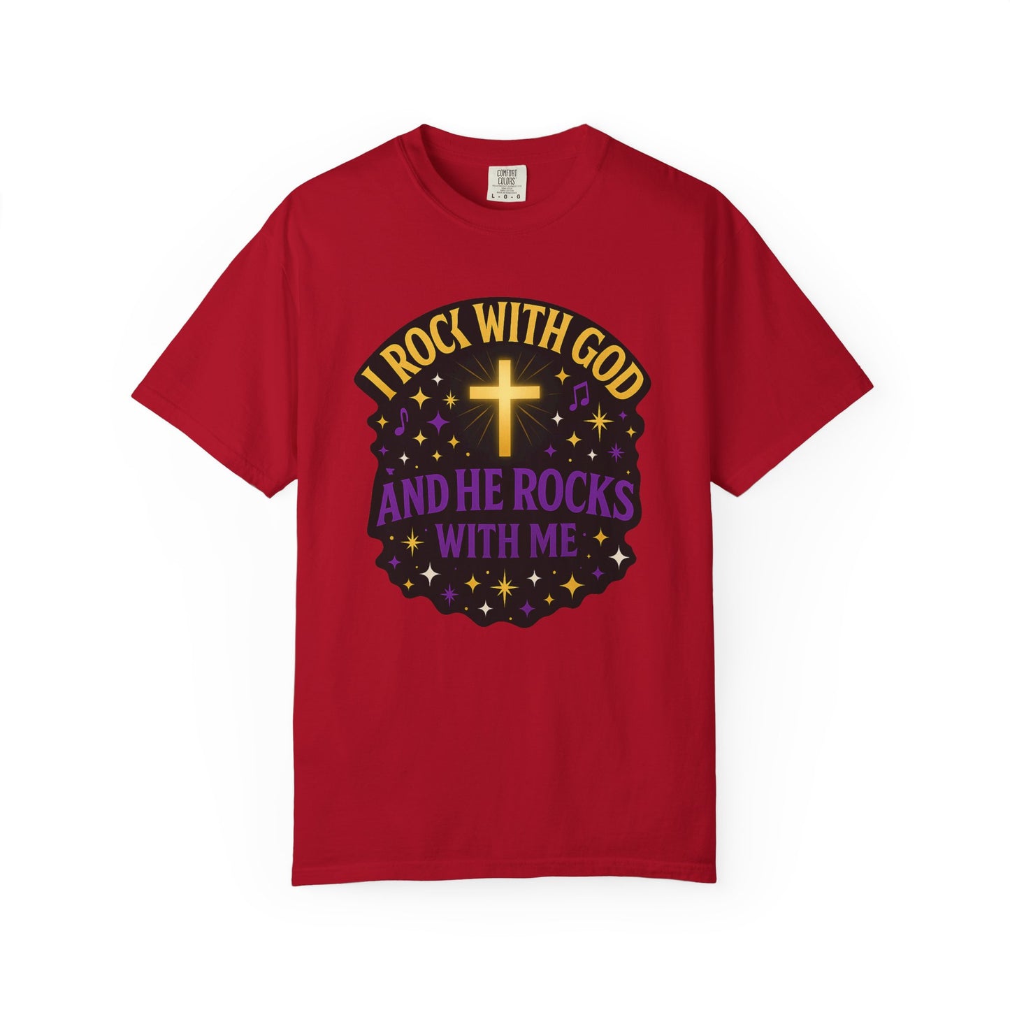 I Rock With God Garment-Dyed T-Shirt