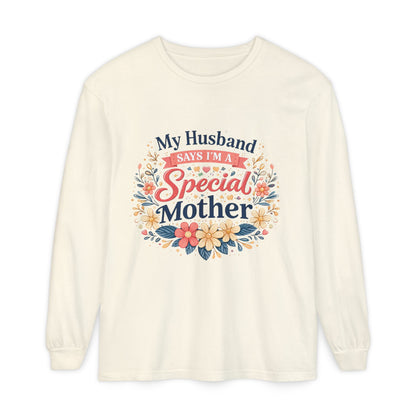 My Husband Says I’m a Special Mother - Long Sleeve Tee