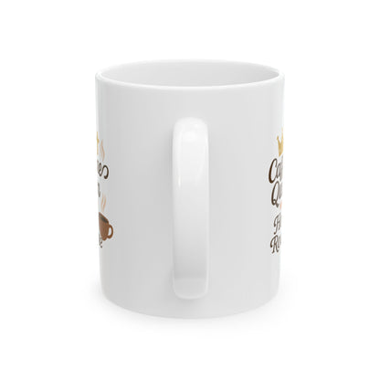 Ceramic Mug - Caffeines Queens - Cozy Coffee Quotes for Coffee Lovers, Cute Drinkware for Home, Perfect Gift for Birthdays, Holidays