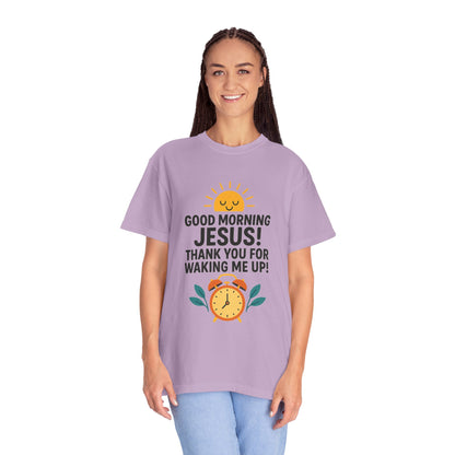Good Morning Jesus Garment-Dyed T-Shirt