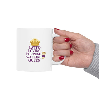 Latte Loving Purpose - Walking Queen - Funny Ceramic Mug, Coffee Lover Gift, Cute Mug for Tea, Unique Kitchen Decor, Humorous Beverage Cup, Office Coffee Mug