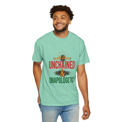 Unisex Garment-Dyed T-shirt - Unchained &amp; Unapologetic Statement Tee