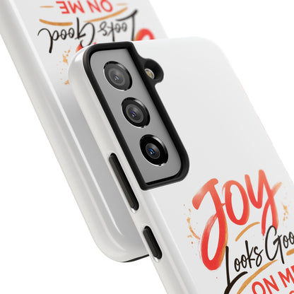 Joy Looks Good on Me Phone Case