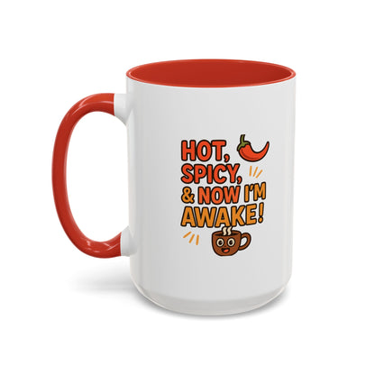 Funny Coffee Mug: "Hot, Spicy, & Now I'm Awake!" - Perfect Gift for Coffee Lovers, Mugs for Friends, Humorous Kitchen Decor, Novelty Mug