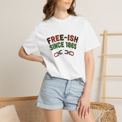 Free-ish Since 1865 T-Shirt — Juneteenth Freedom Graphic Tee