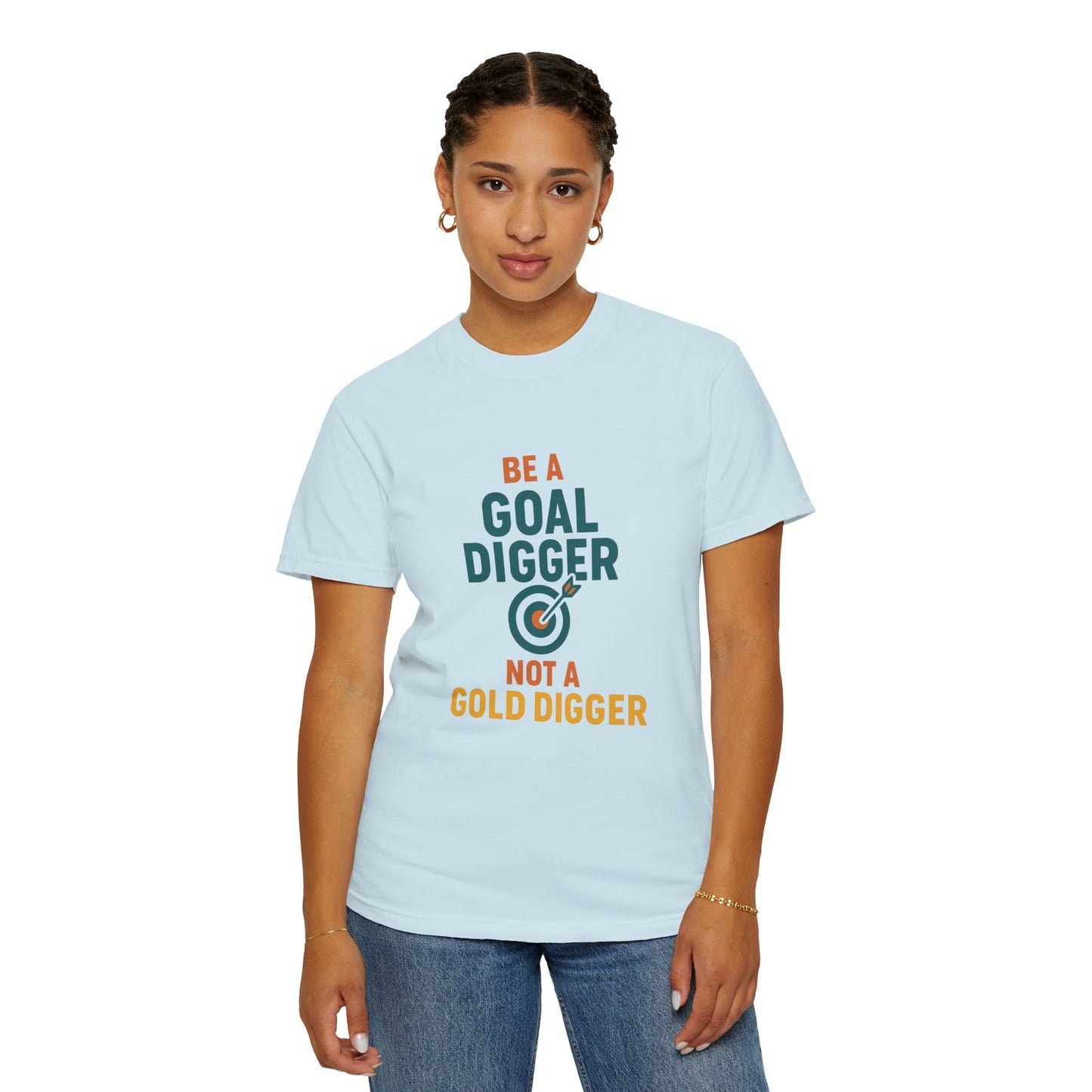 Be a Goal Digger Motivational T-Shirt