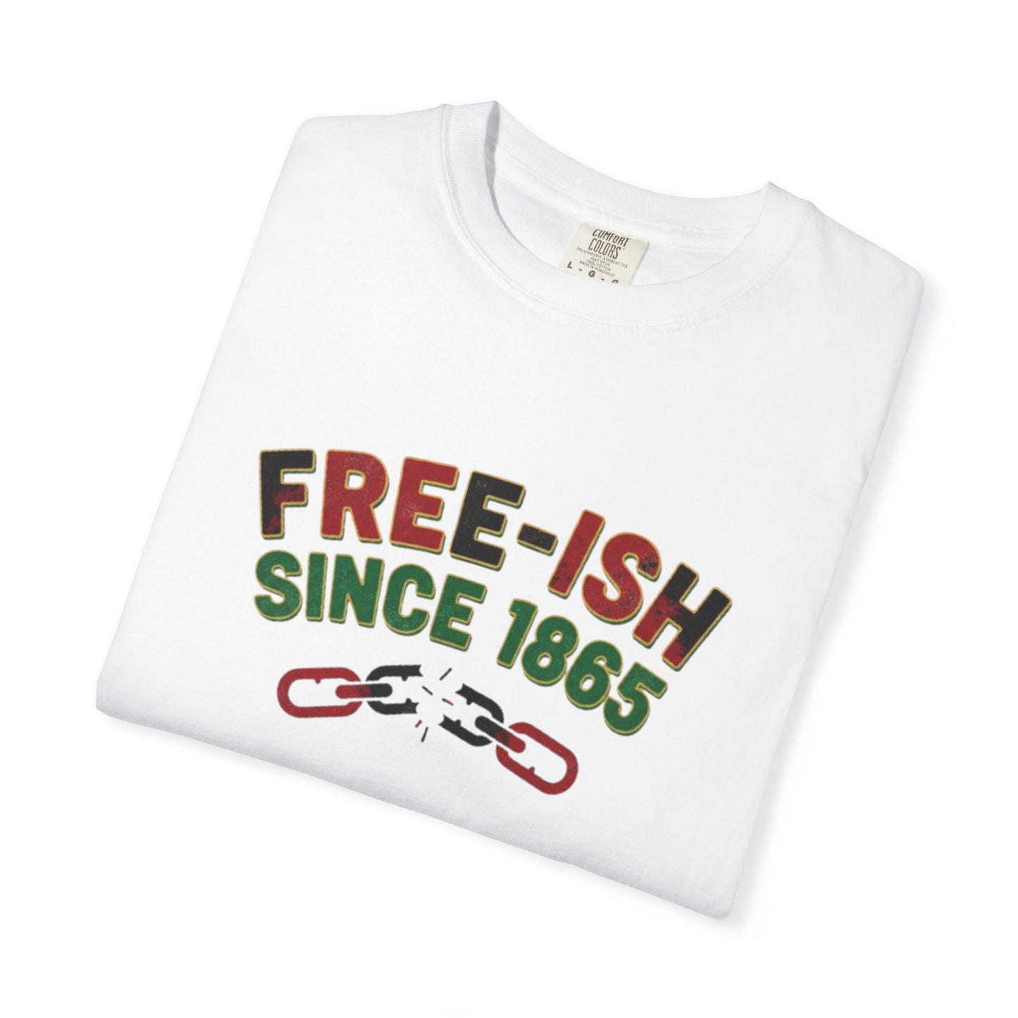 Free-ish Since 1865 T-Shirt — Juneteenth Freedom Graphic Tee