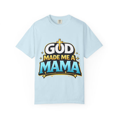 God Made Me A Mama Faith-Based Unisex Tee