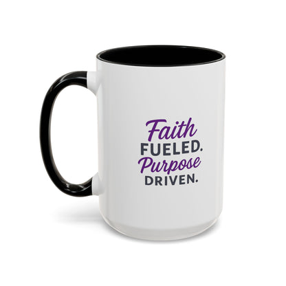 Faith Fueled Purpose Driven Coffee Mug - Inspirational Drinkware, Gift for Mom, Motivational Mug, Coffee Lover's Essential