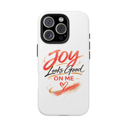 Joy Looks Good on Me Phone Case